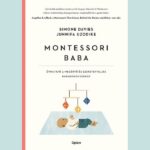 Montessori baba - Útmutató a megértő és elfogadó babagondozáshoz